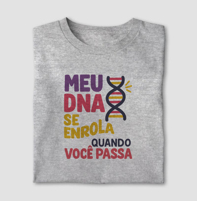 Meu DNA se Enrola Quando Você Passa