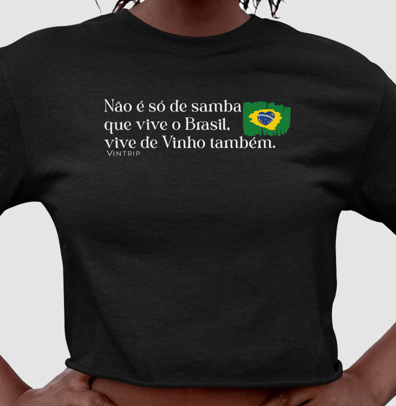 Não é só de samba que vive o Brasil, vive de Vinho também.
