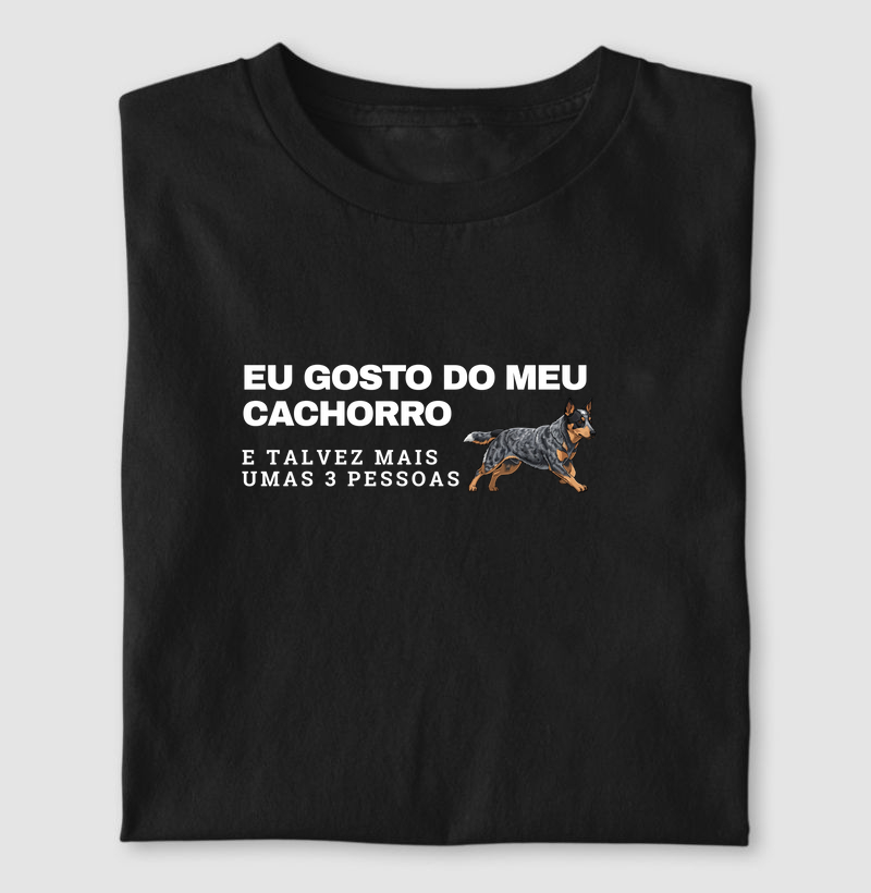 Eu gosto do meu cachorro e talvez umas 3 pessoas