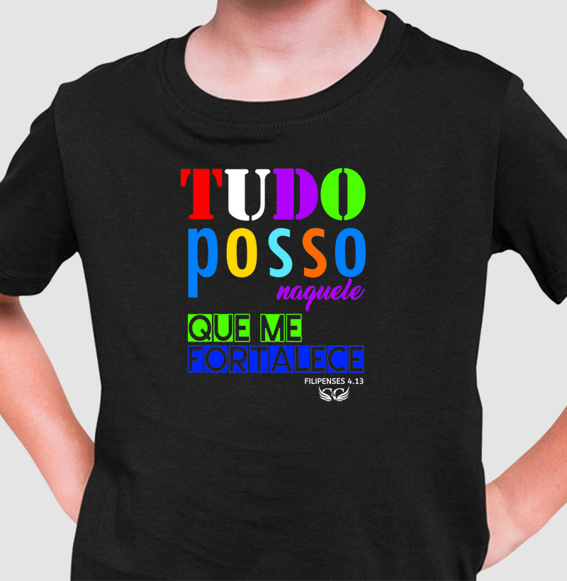 Camiseta Infantil Personalizada Tudo posso naquele que me fortalece. Filipenses 4.13