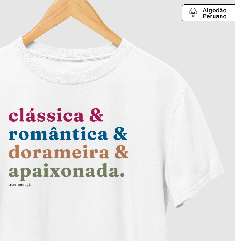 Clássica e romântica e dorameira e apaixonada