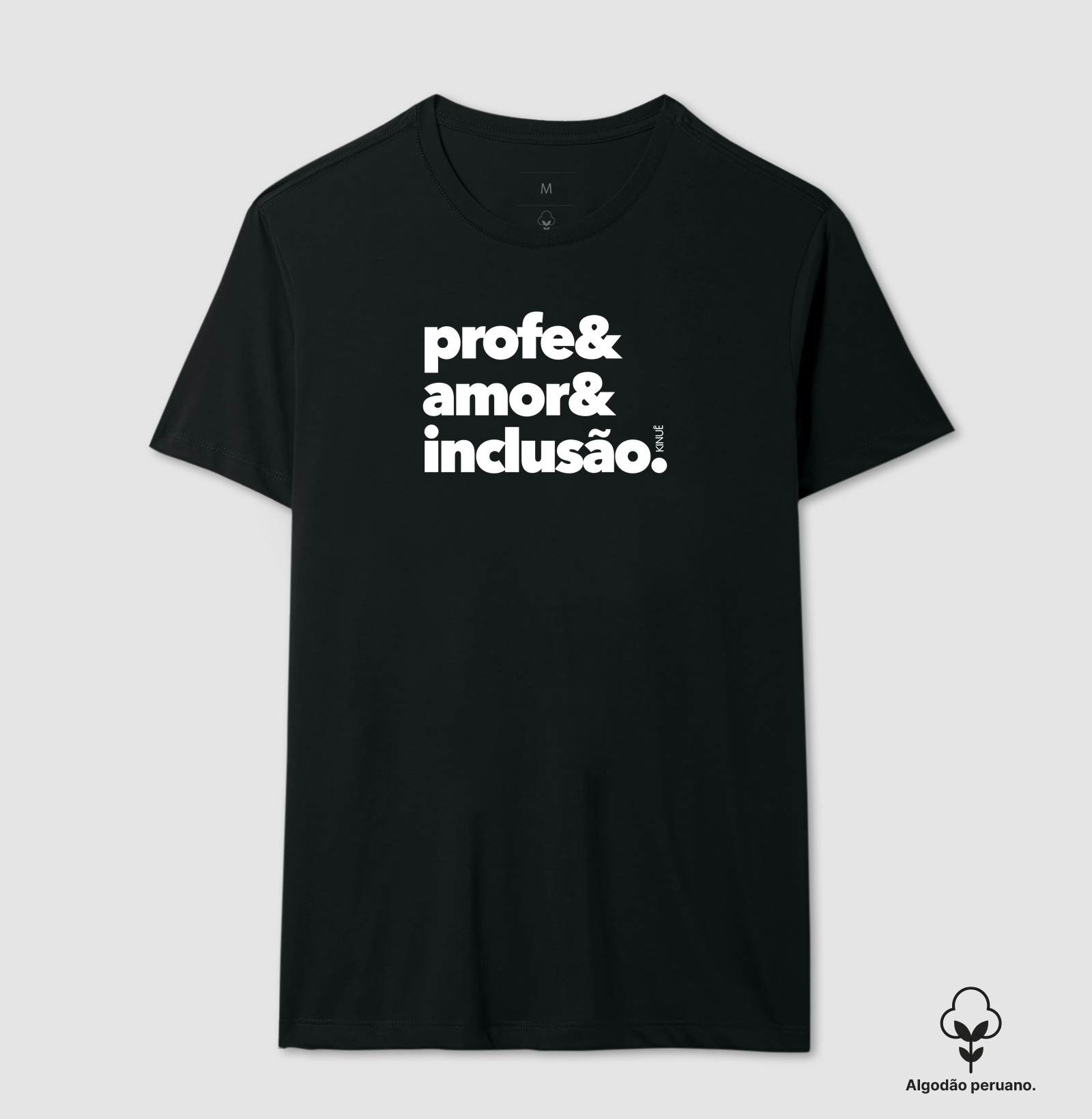Profe & amor & inclusão - Camiseta Algodão Peruano