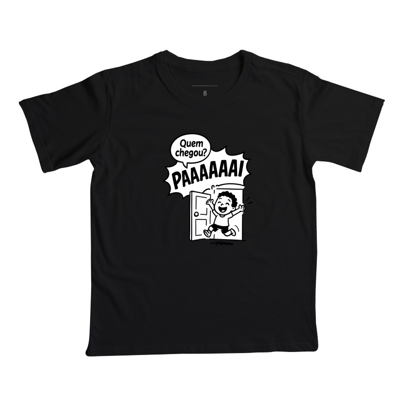 Camiseta infantil "Quem chegou?? Paaaii"