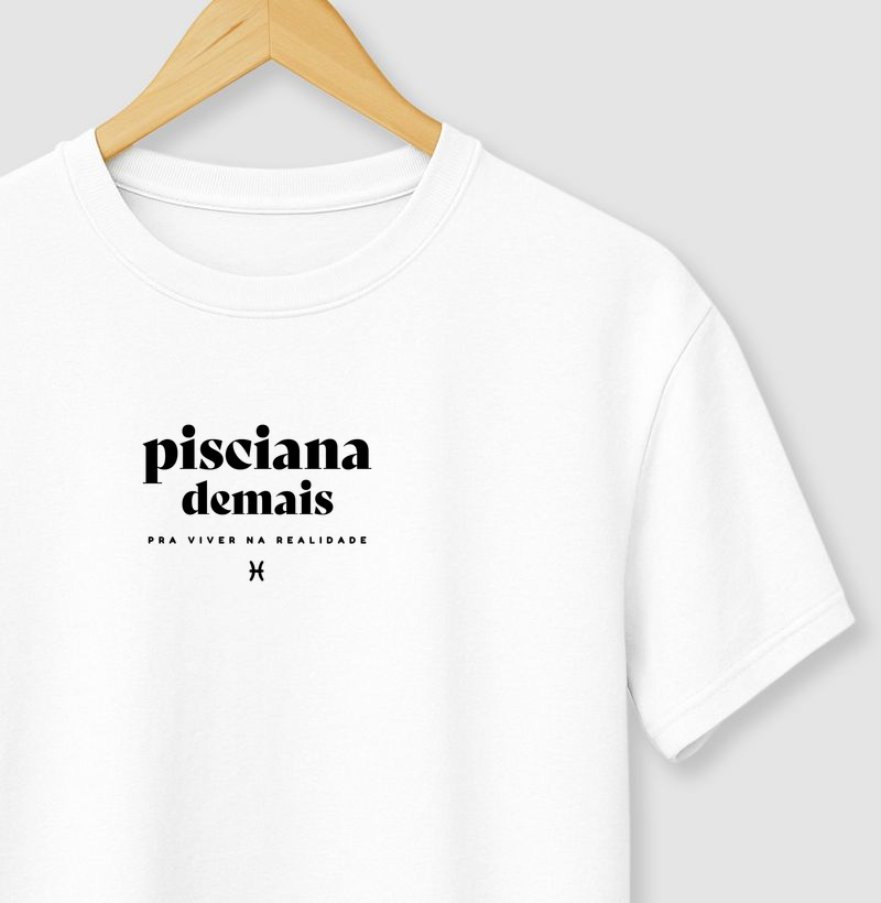 Pisciana demais pra viver na realidade