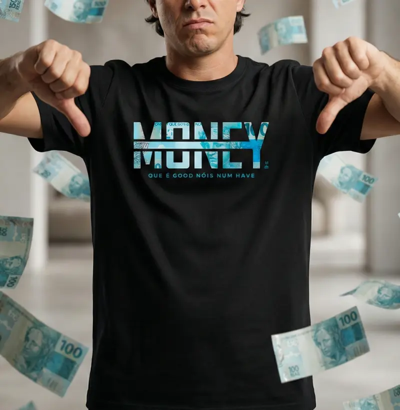 Money que é good nóis num have