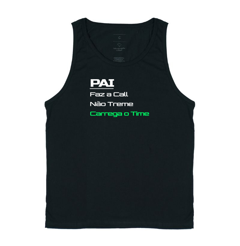 Camiseta Gamer Pai – Faz a Call, Não Treme, Carrega o Time