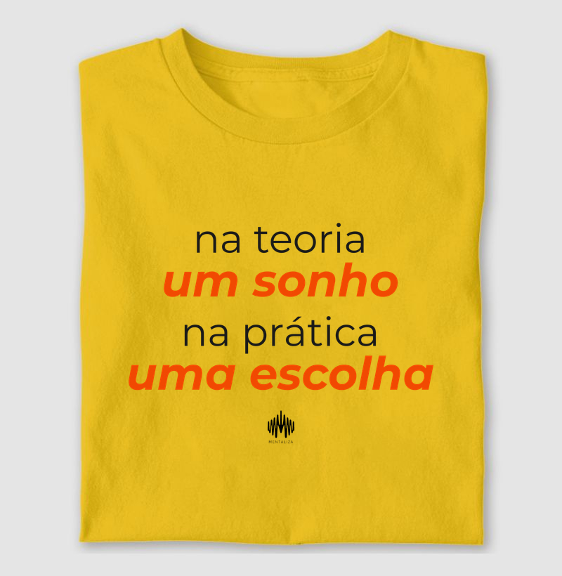 Na teoria, um sonho. Na prática, uma escolha.