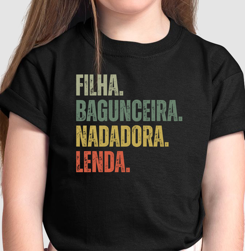 Filha. Bagunceira. Nadadora. Lenda.