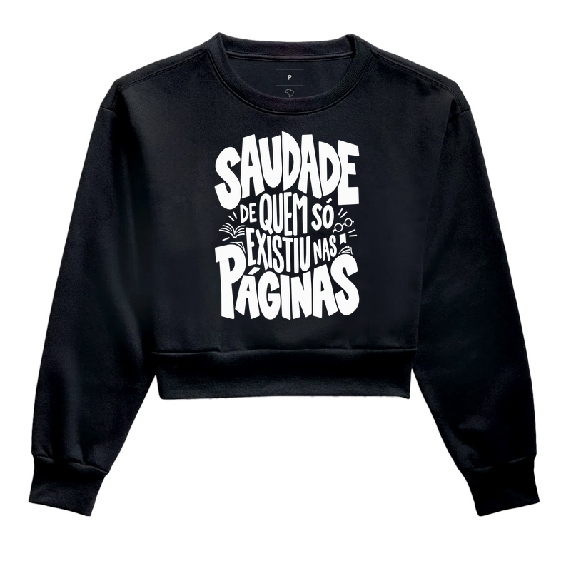Saudade de Quem Só Existiu nas Páginas - Cropped Moletom
