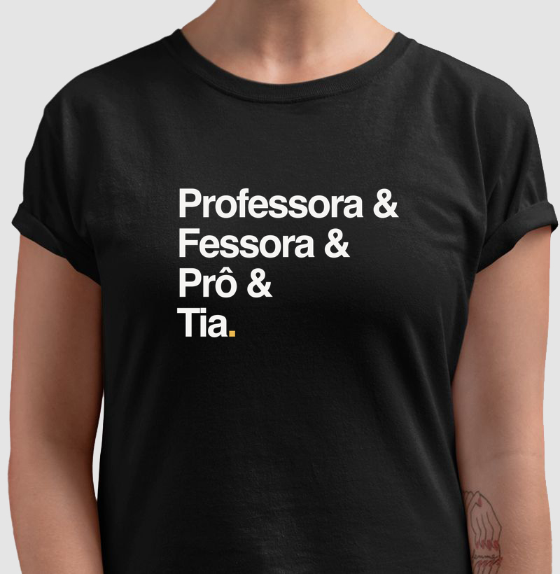 Professora & Fessora & Prô & Tia.