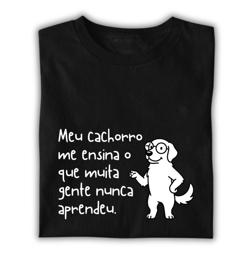 Meu cachorro me ensina o que muita gente nunca aprendeu