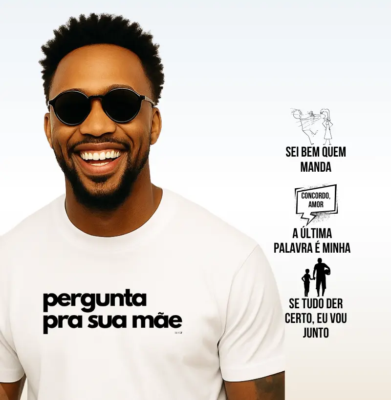 Pergunta pra sua mãe