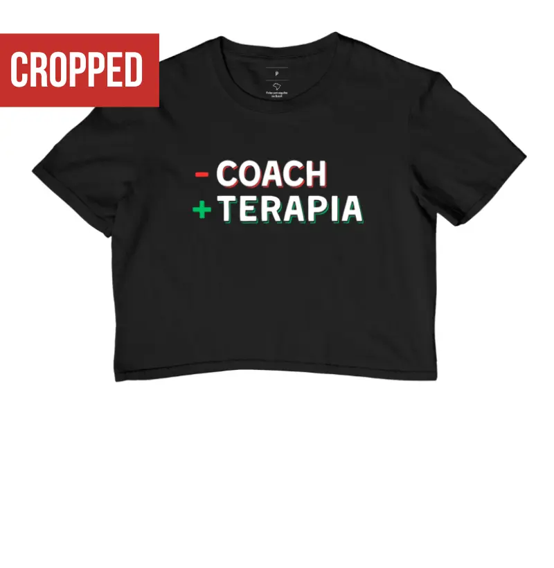 Cropped Menos Coach Mais Terapia