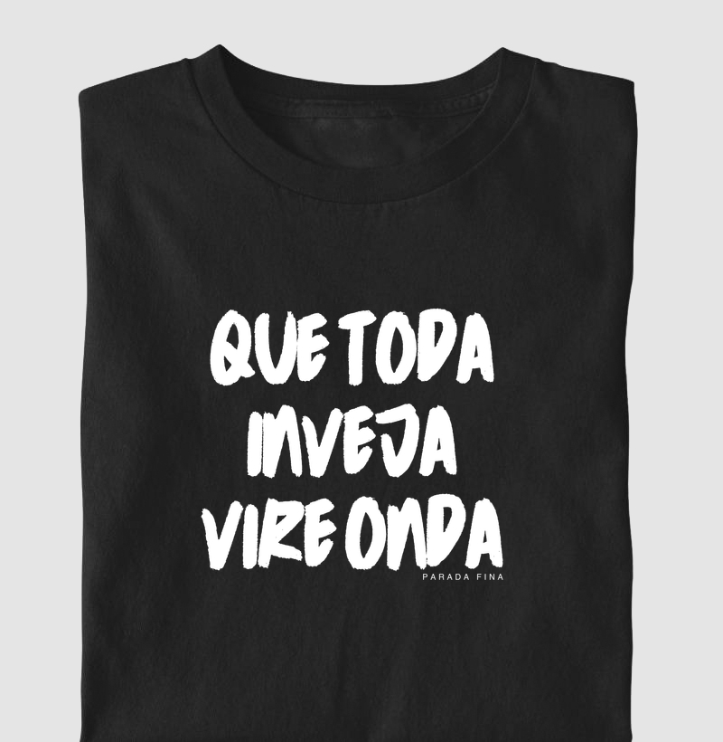 Que toda inveja vire onda