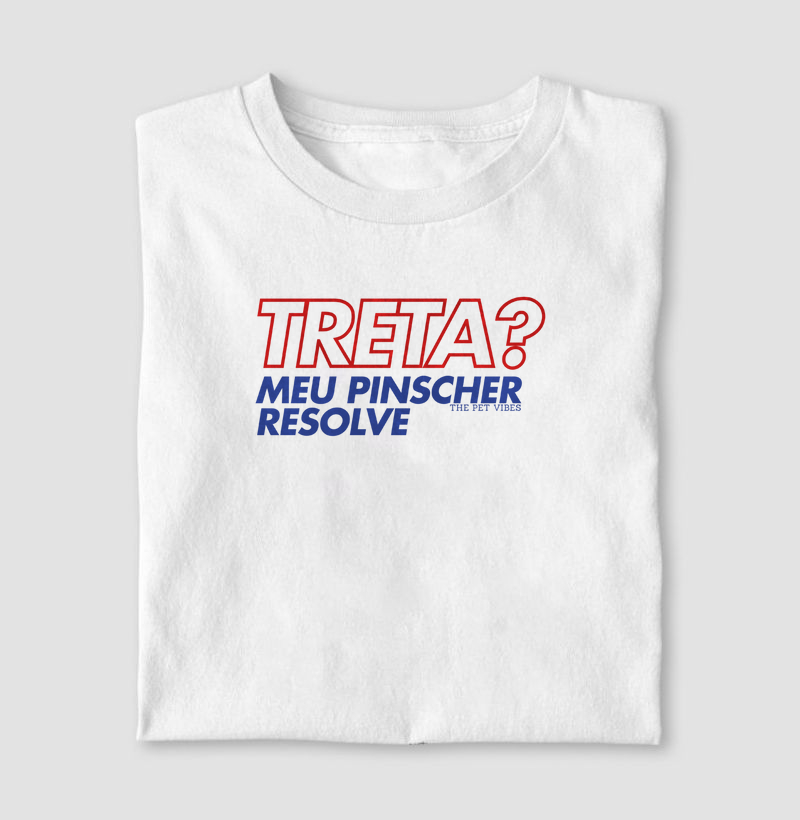 Treta? Meu Pinscher Resolve