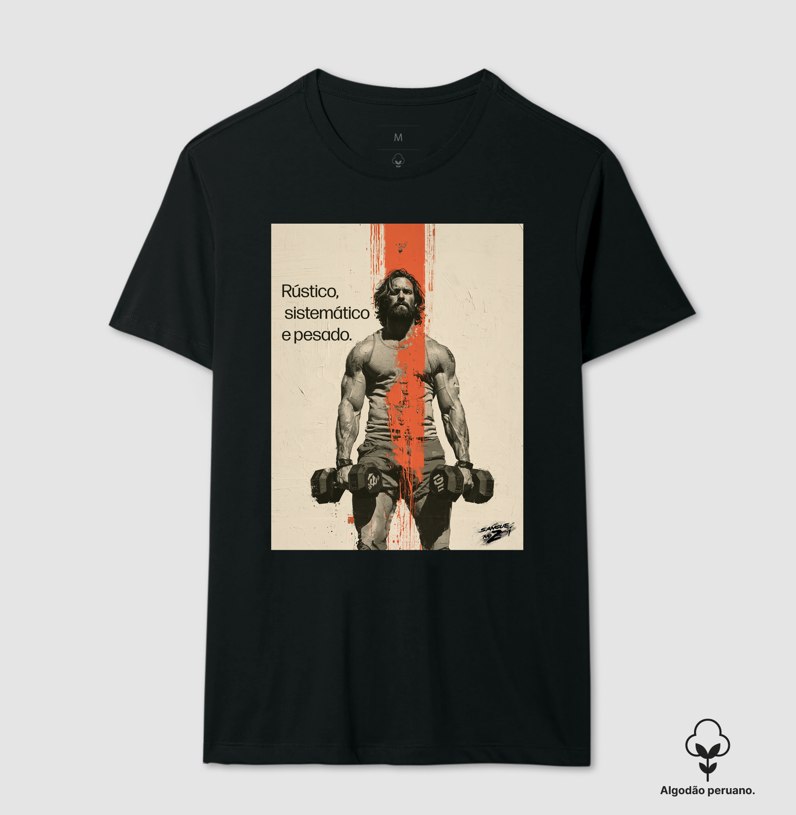 Rustico, sistemático e pesado. - Camiseta Algodão Peruano
