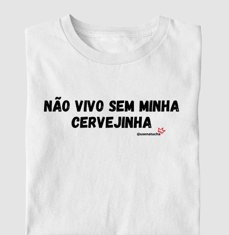 NÃO VIVO SEM MINHA CERVEJA