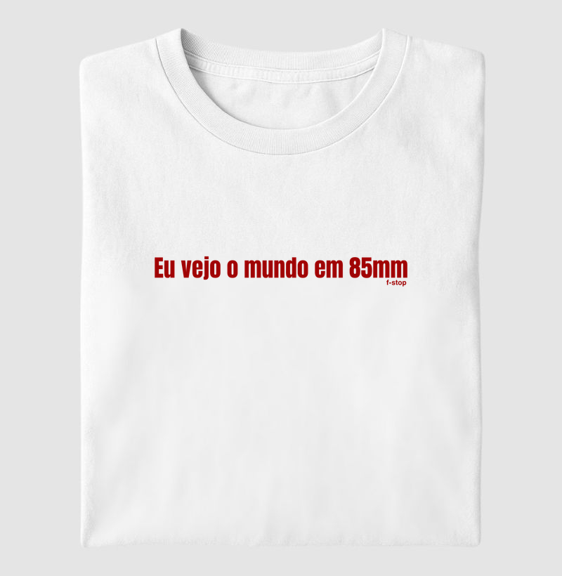 Eu vejo o mundo em 85mm - horizontal