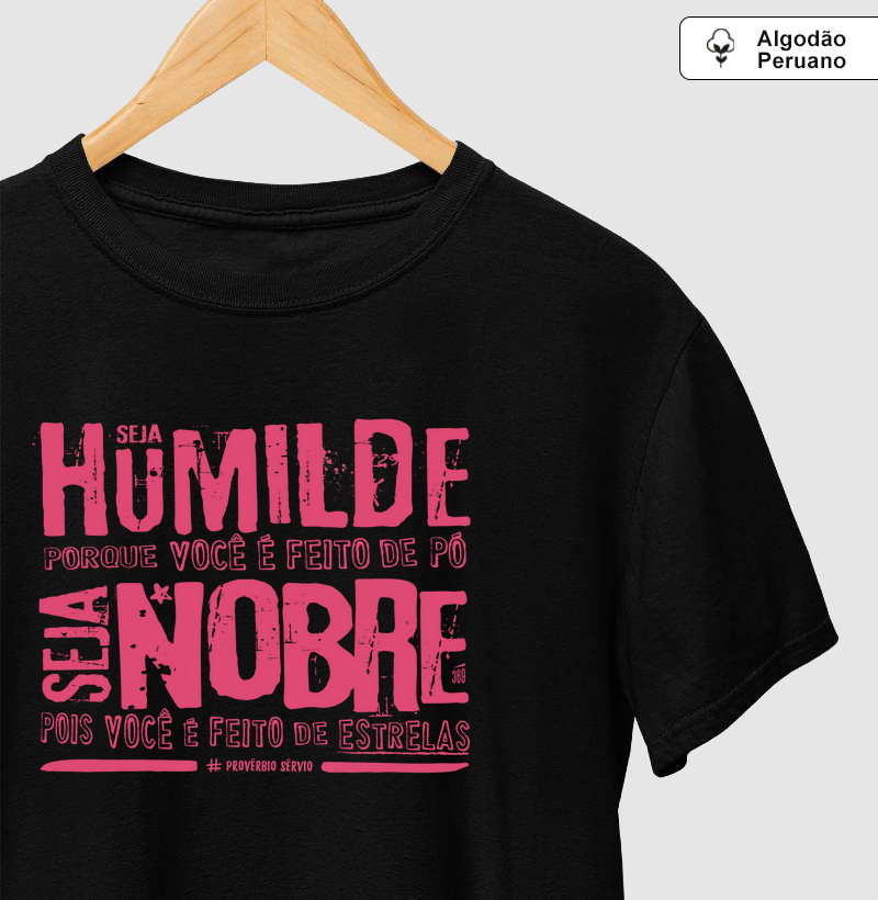 Seja Humilde. Seja Nobre.