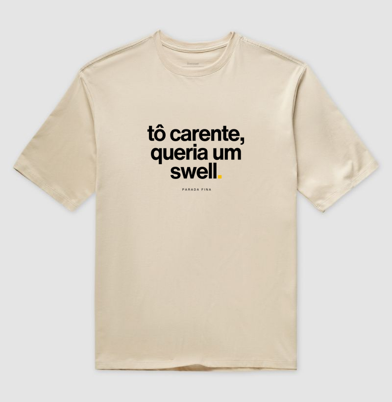 tô carente, queria um swell.
