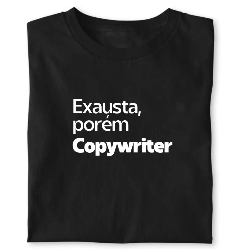 Exausta, porém copywriter