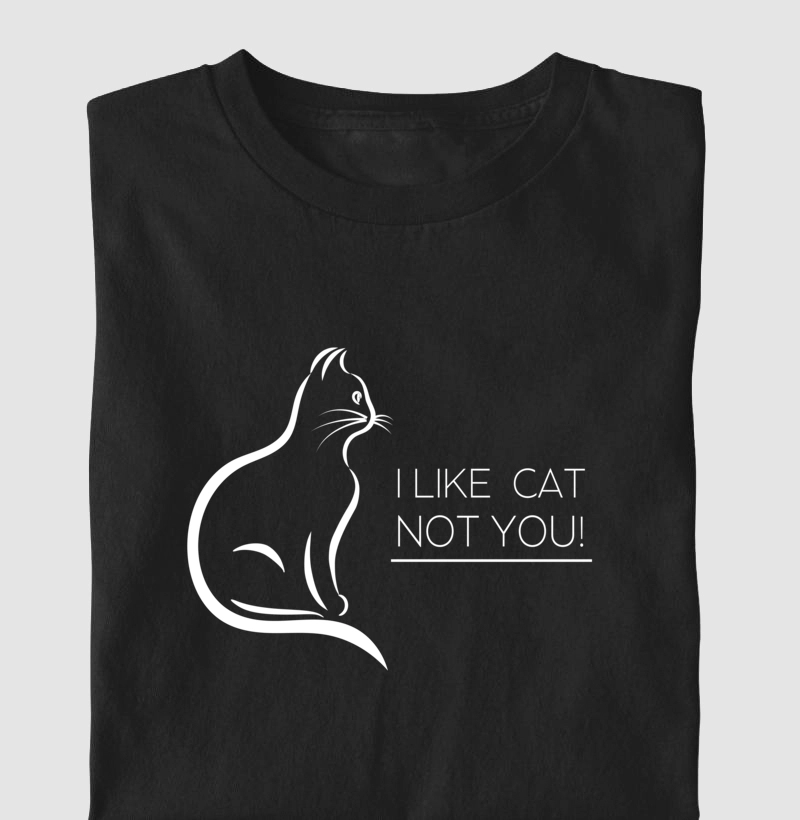 I Like Cat Not You