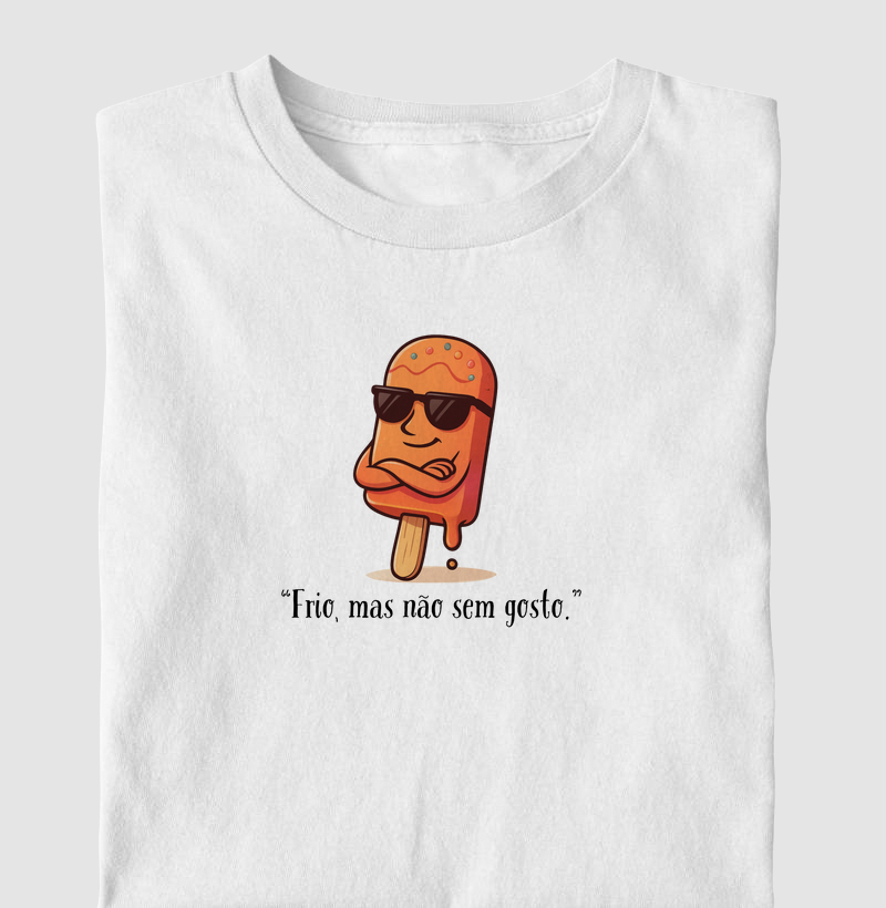 Frio, mas não sem gosto.