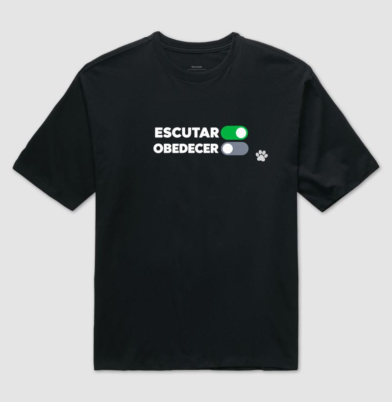 Escutar ON - Obedecer OFF - Camiseta Oversized