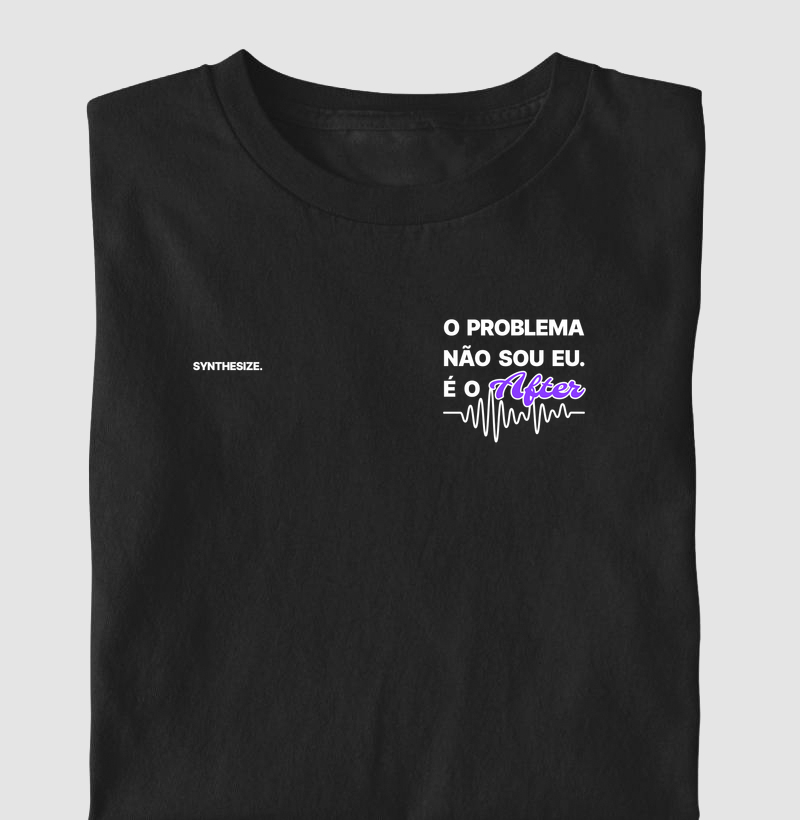O PROBLEMA É O AFTER