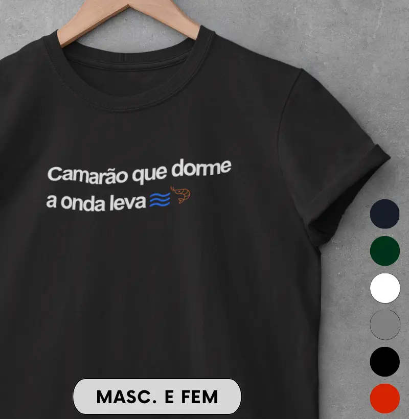 CAMARÃO QUE DORME A ONDA LEVA