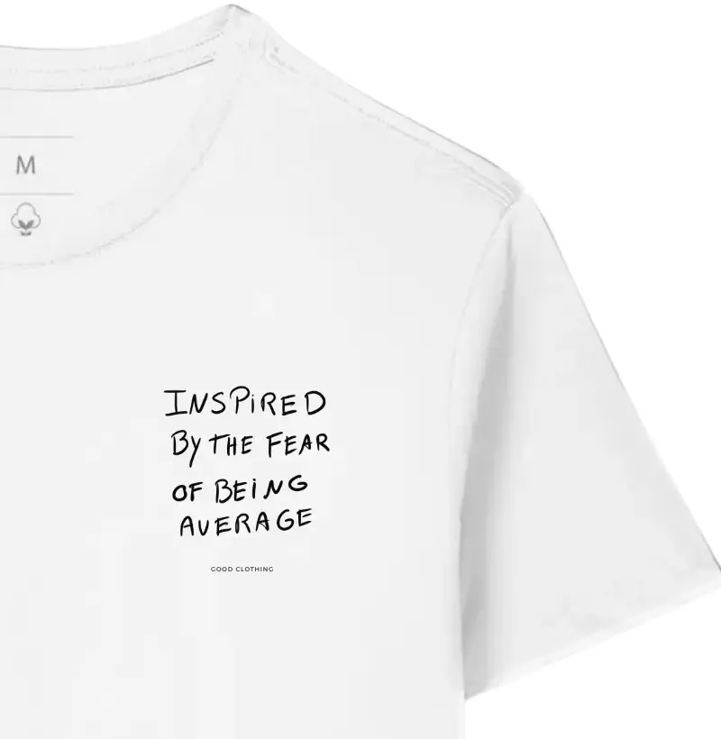 Inspired by the fear of being average