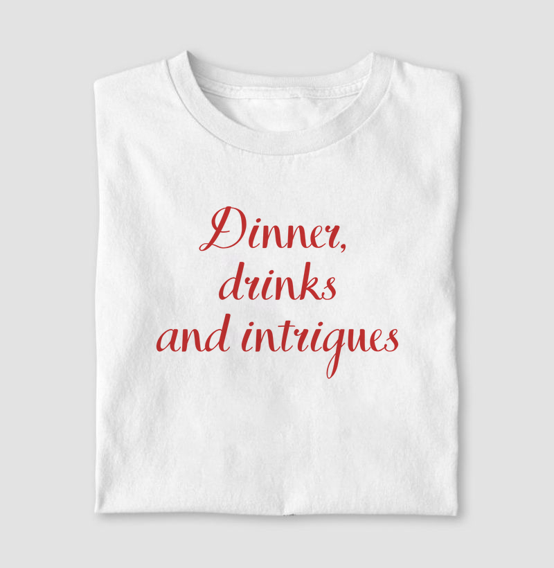 Dinner, drinks and intrigues