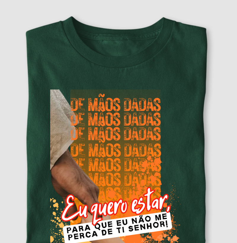 De mãos dadas eu quero estar! 