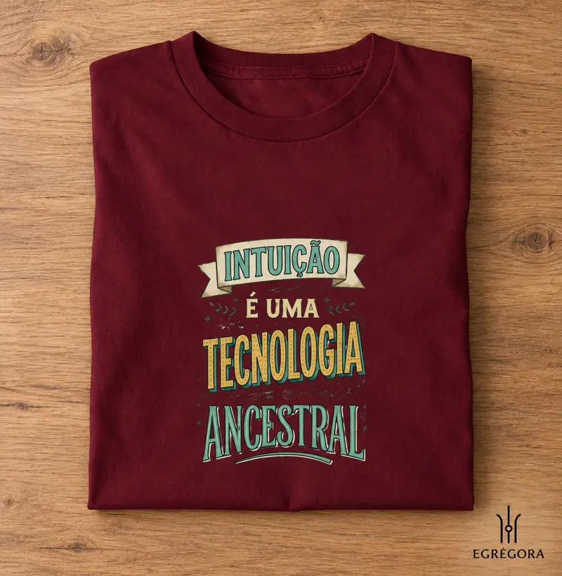 Intuição é uma Tecnologia Ancestral - Camiseta