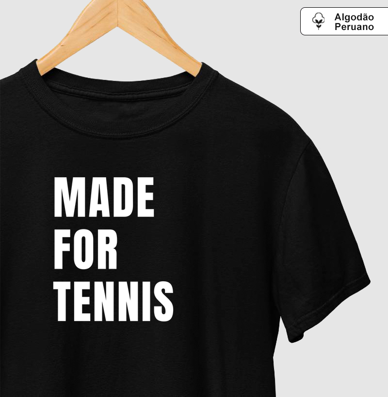 Made for tennis - Algodão Premium Peruano