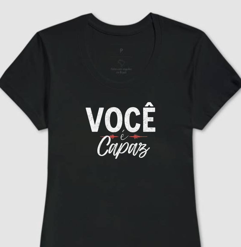 Camiseta Feminina Você é Capaz