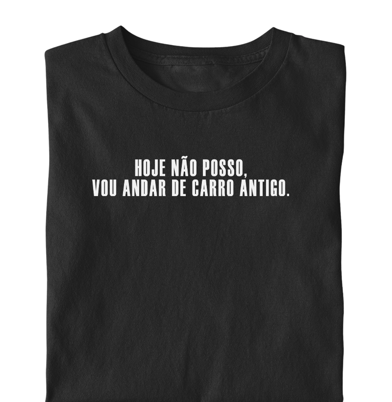 Hoje não posso, vou andar de carro antigo