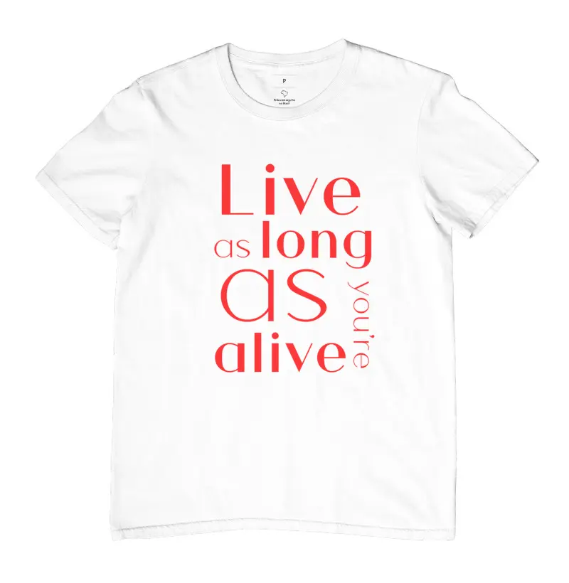 Live as long as you are alive vermelho rosado