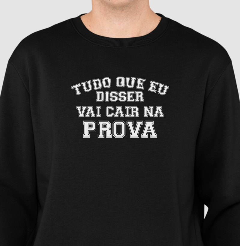 Tudo que eu disser vai cair na prova