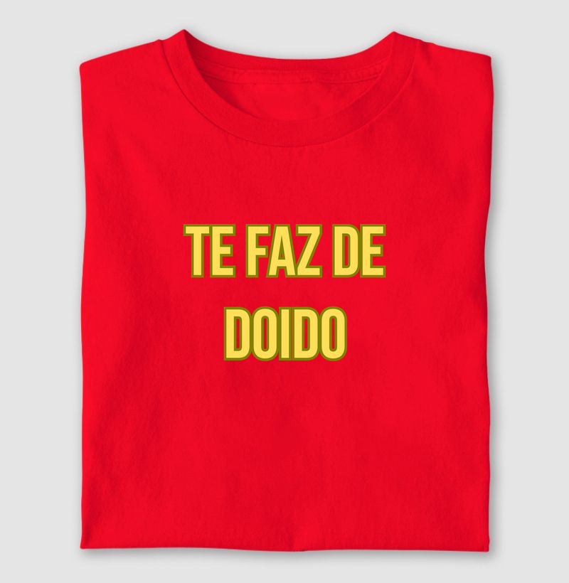 Estampa "Te faz de doido"