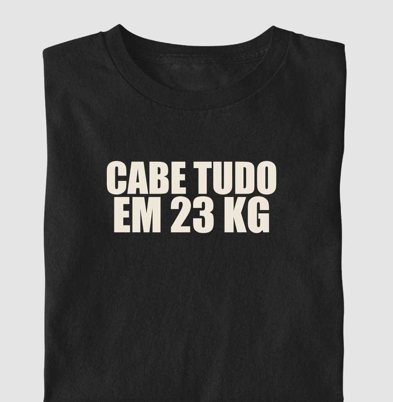 Camiseta Cabe Tudo em 23 kg