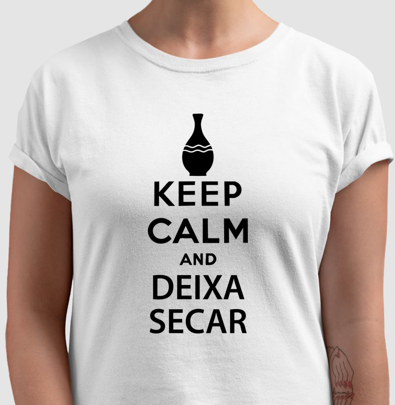 Keep Calm and Deixa Secar