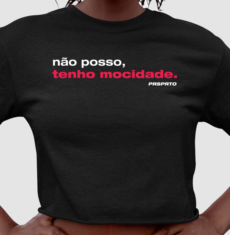Não posso, tenho mocidade