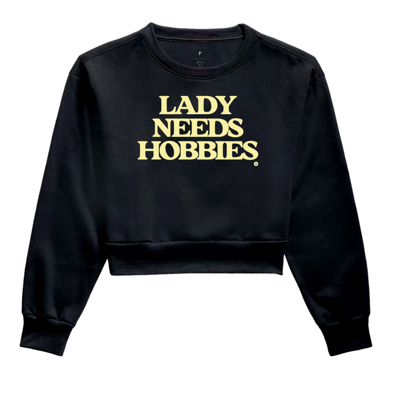 LADY NEEDS HOBBIES - Cropped Moletom