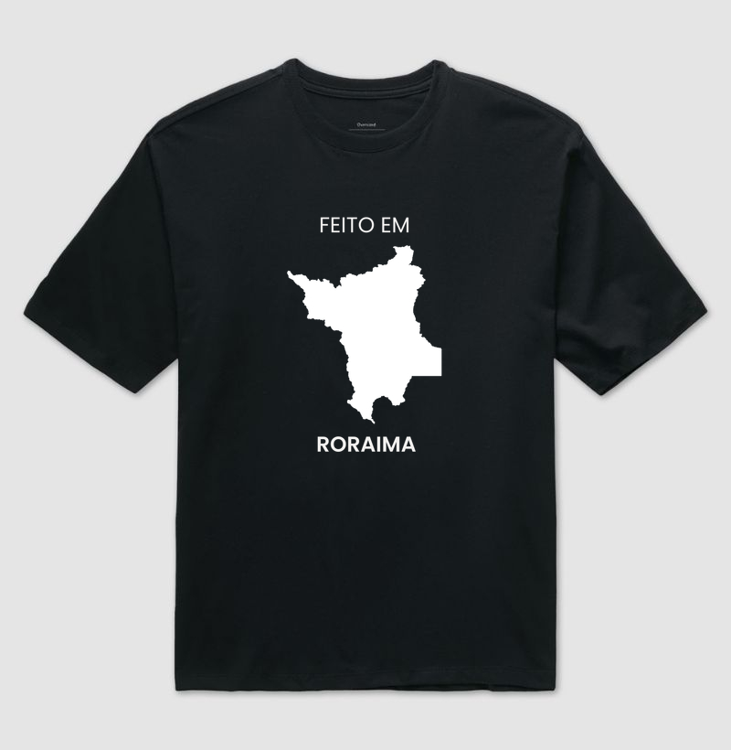 Feito em Roraima - Camiseta Oversized