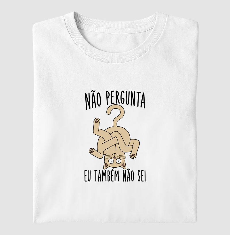 não pergunta, também não sei
