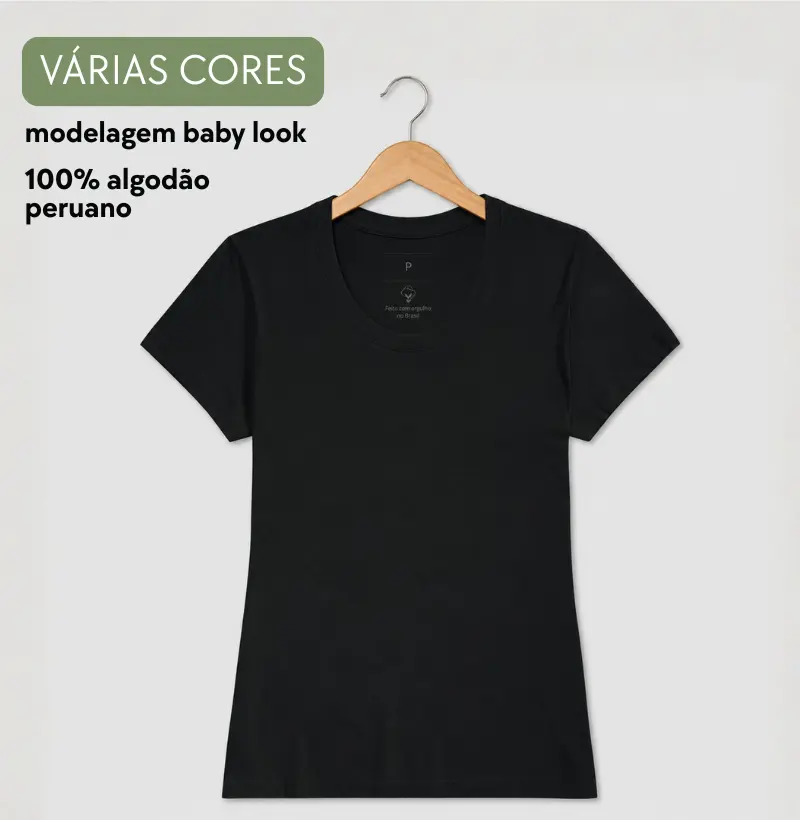 Camiseta Baby Look Sem Estampa - Algodão PIMA Peruano