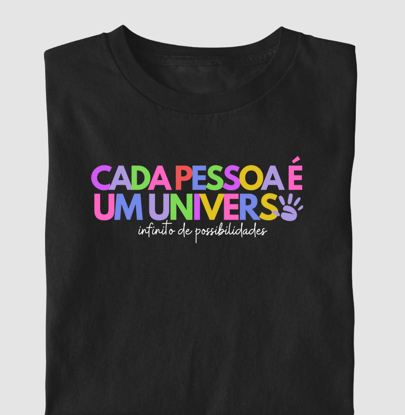 Cada pessoa é um universo infinito de possibilidades - Camisetas sobre inclusão, neurodiversidade, autismo, síndrome de down