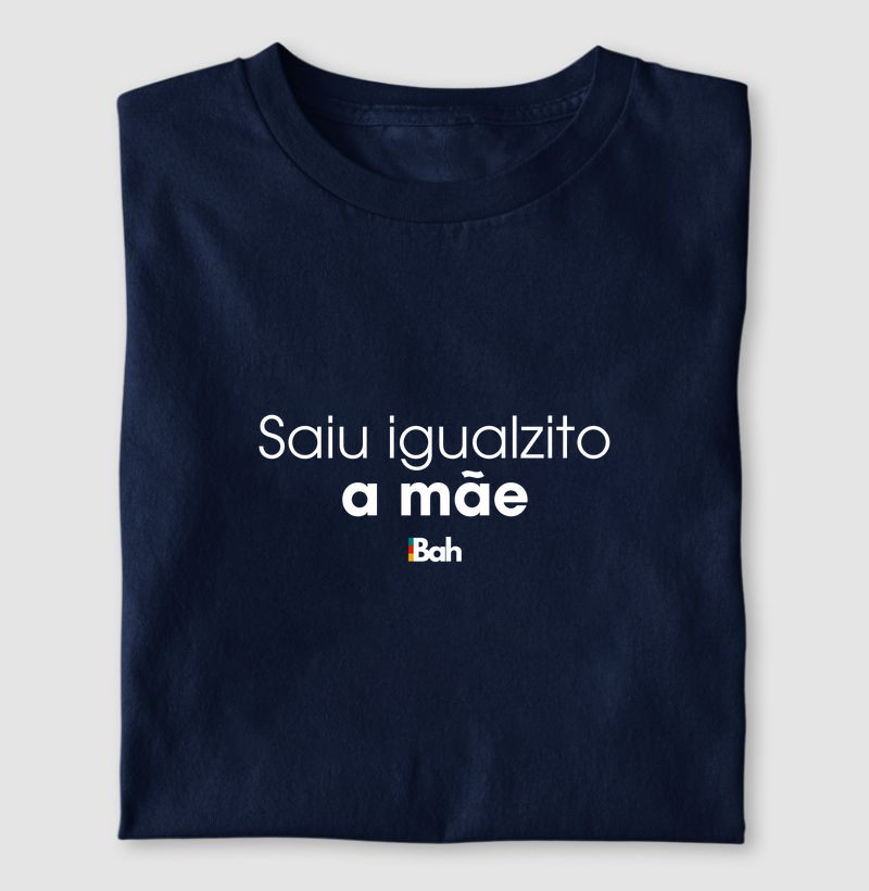 Saiu igualzito a mãe