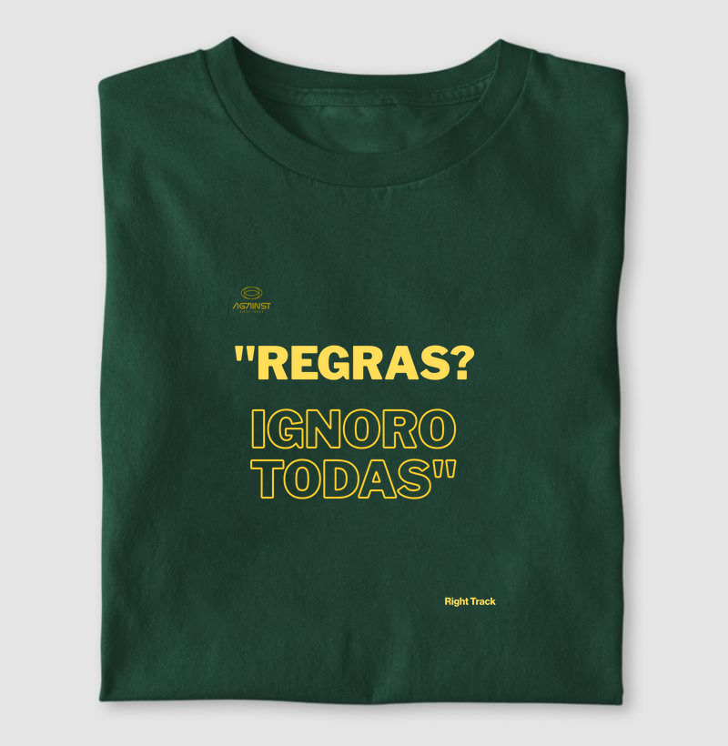 Regras? Iginoro todas